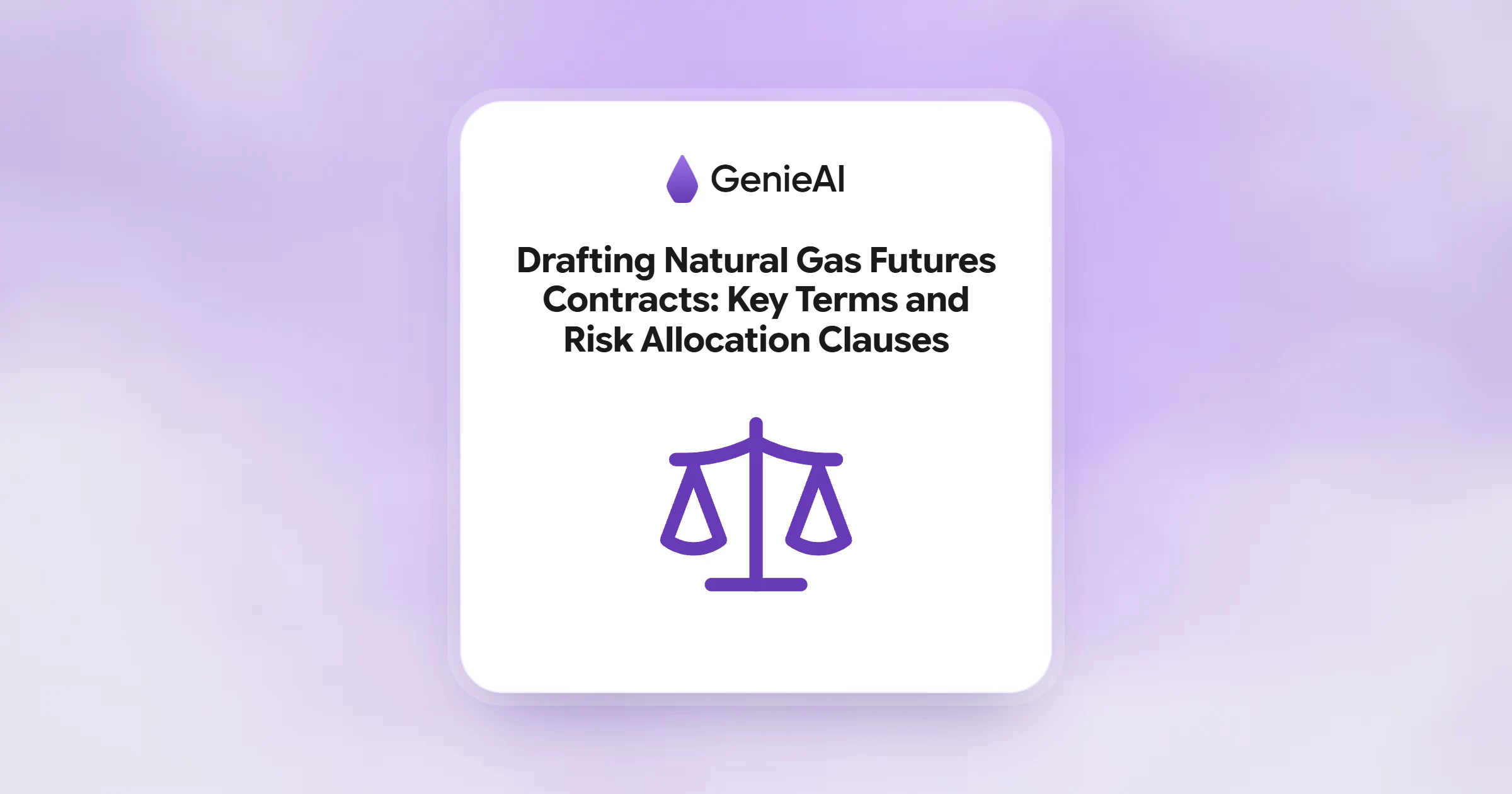 Drafting Natural Gas Futures Contracts: Key Terms and Risk Allocation Clauses