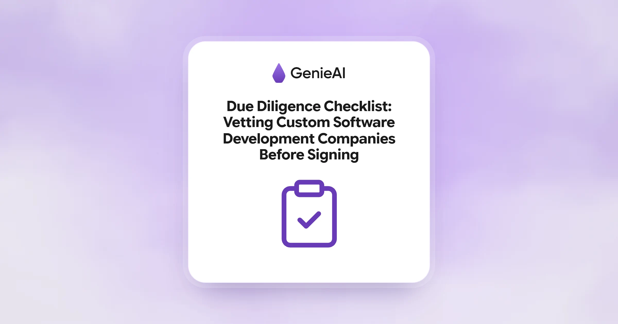 Due Diligence Checklist: Vetting Custom Software Development Companies Before Signing