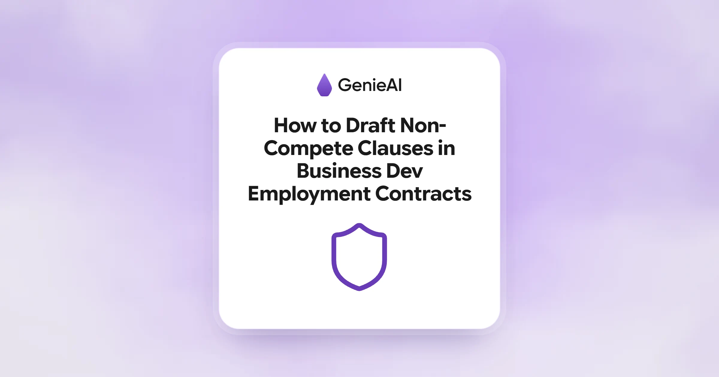 How to Draft Non-Compete Clauses in Business Dev Employment Contracts