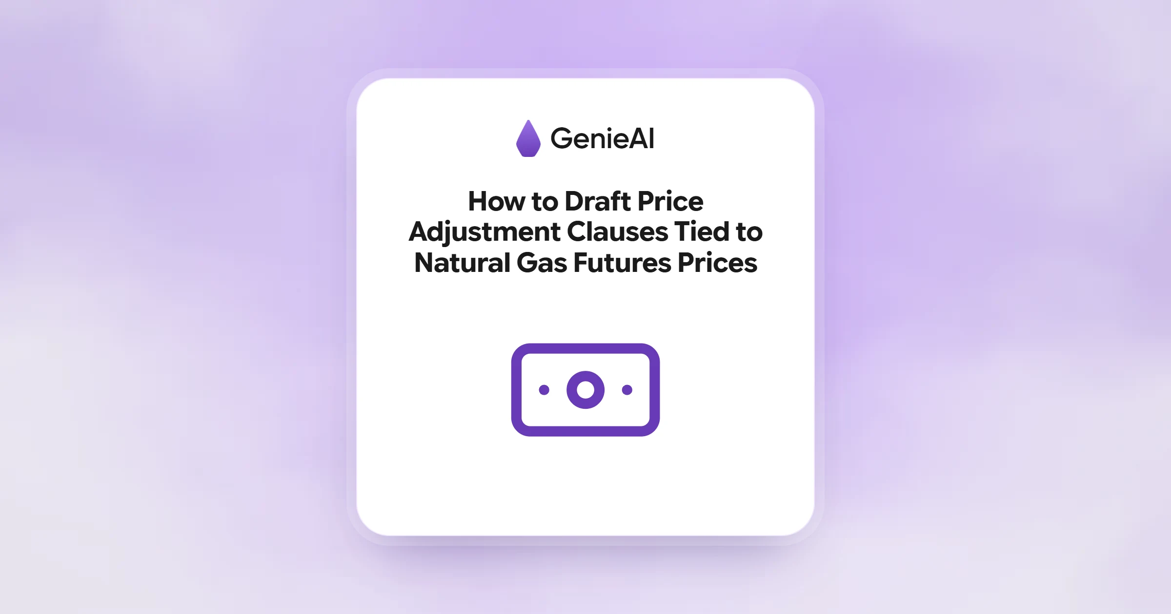 How to Draft Price Adjustment Clauses Tied to Natural Gas Futures Prices