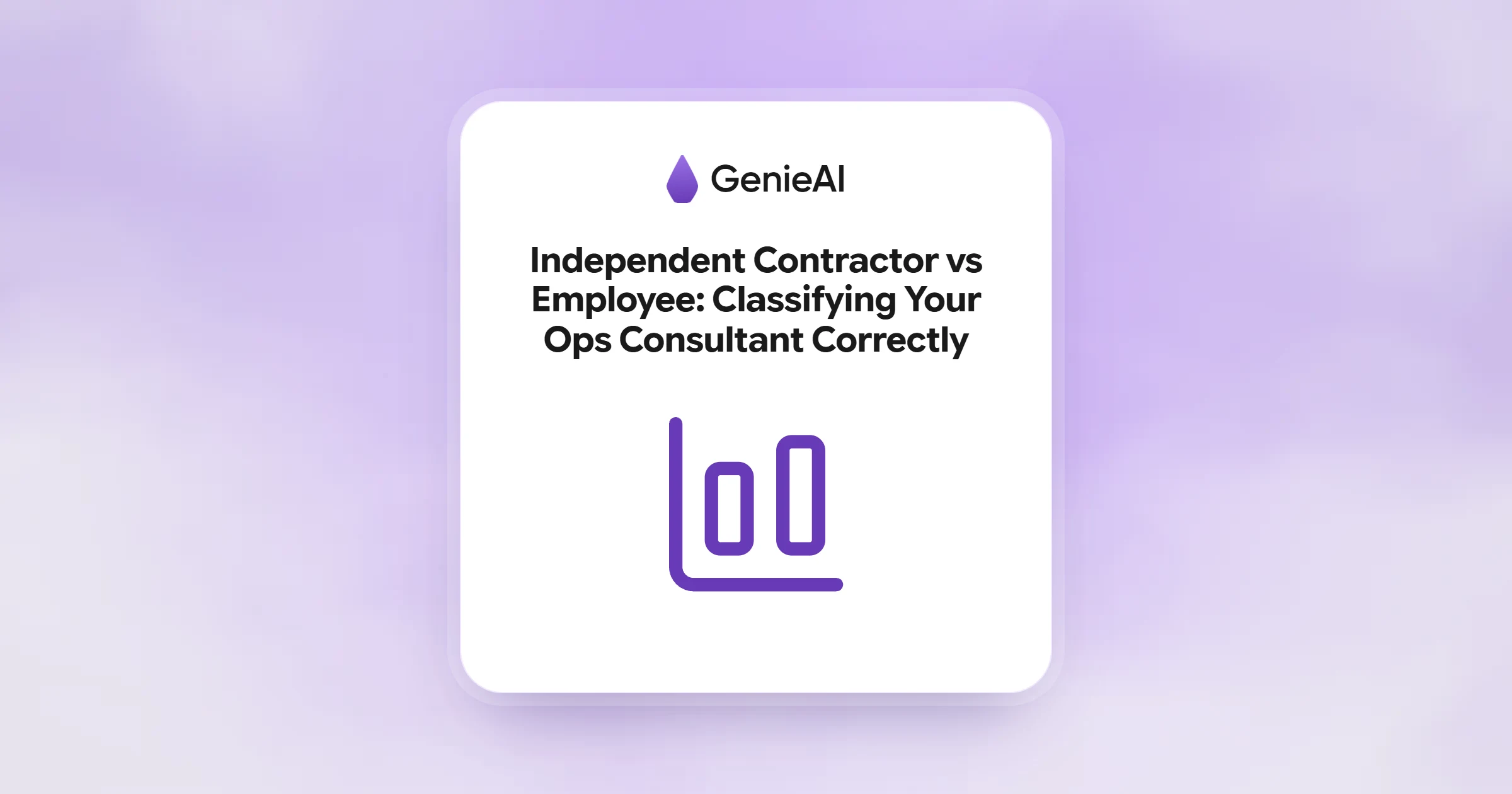 Independent Contractor vs Employee: Classifying Your Ops Consultant Correctly