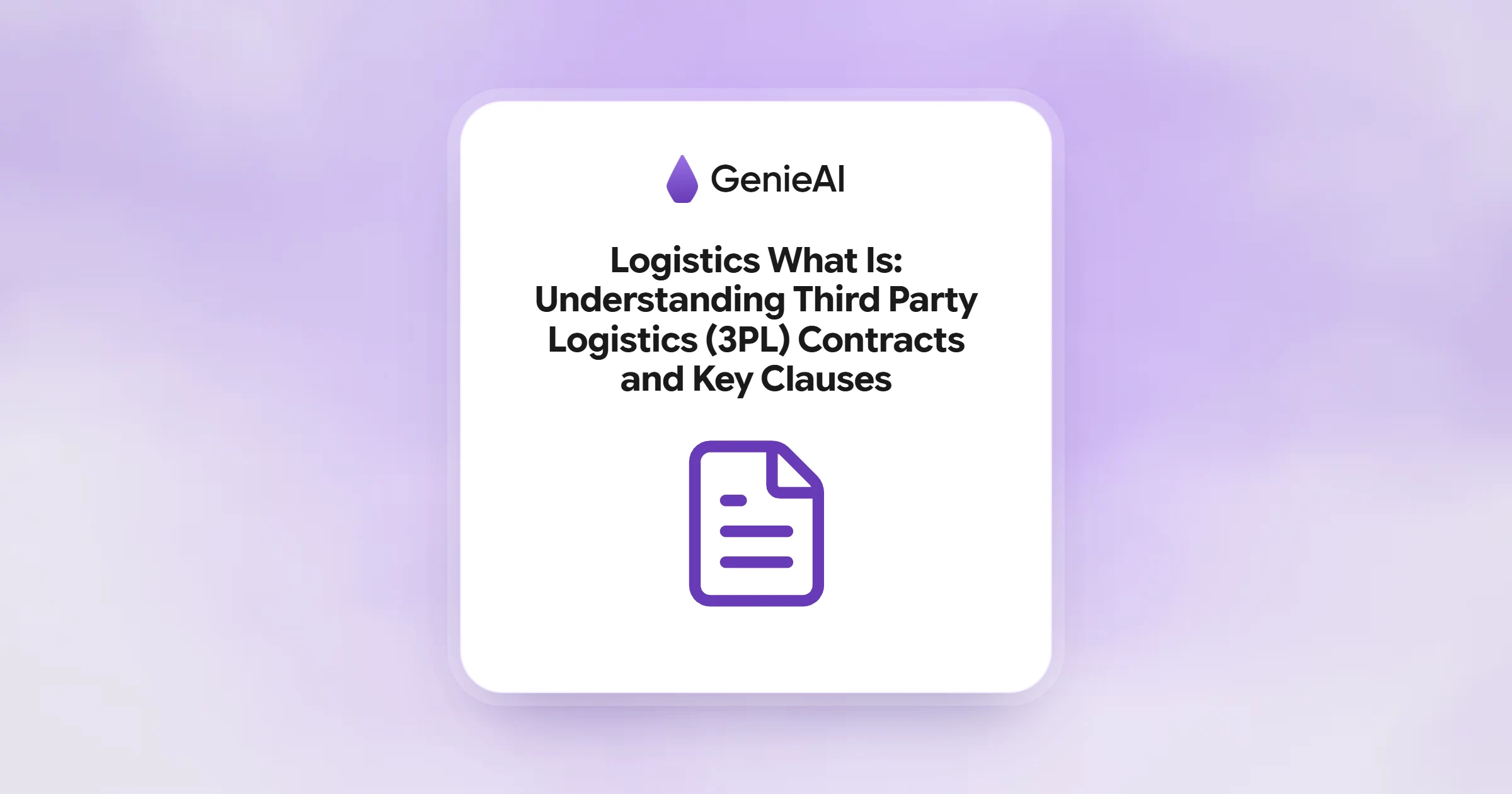 Logistics What Is: Understanding Third Party Logistics (3PL) Contracts and Key Clauses