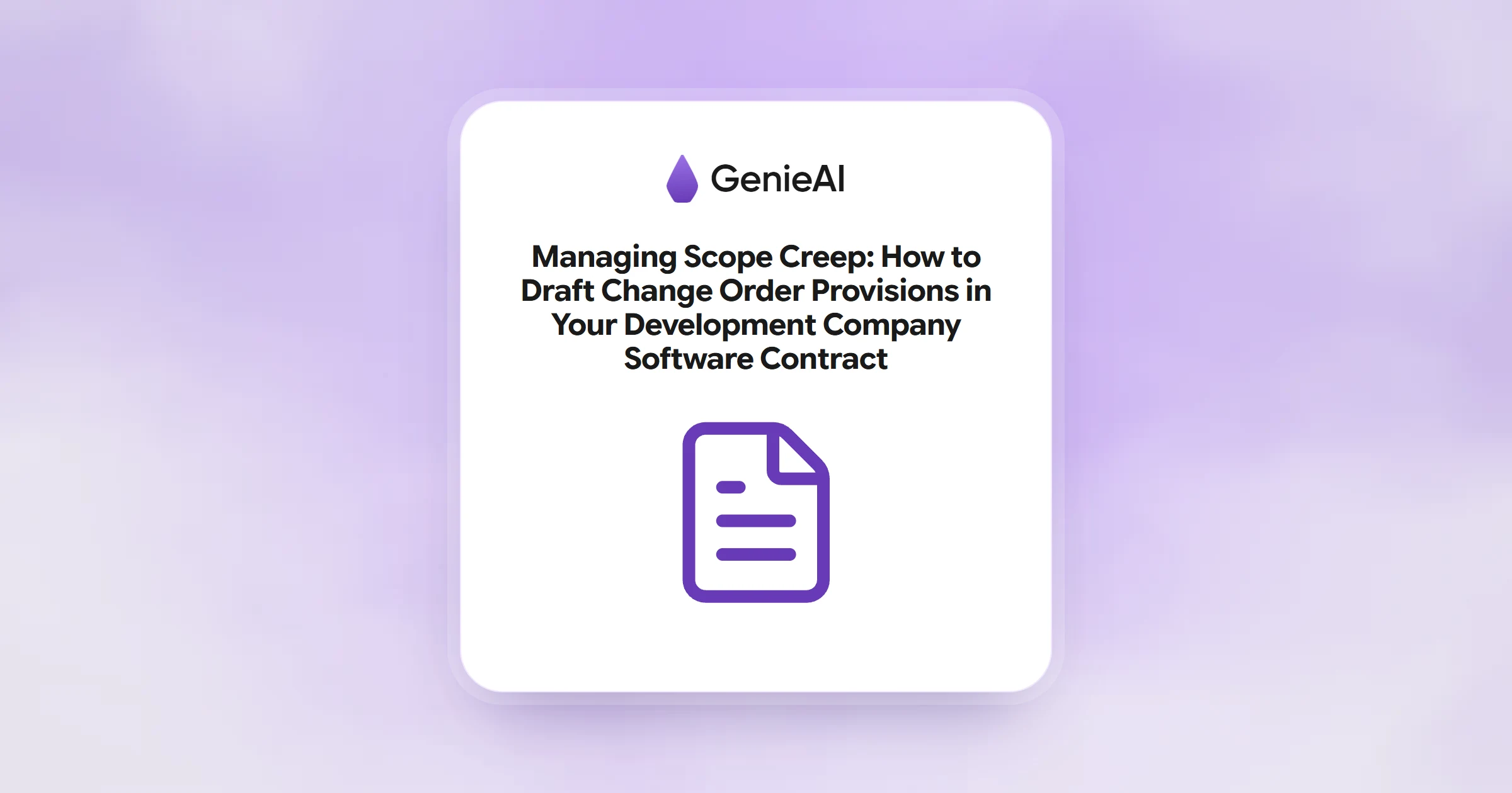 Managing Scope Creep: How to Draft Change Order Provisions in Your Development Company Software Contract