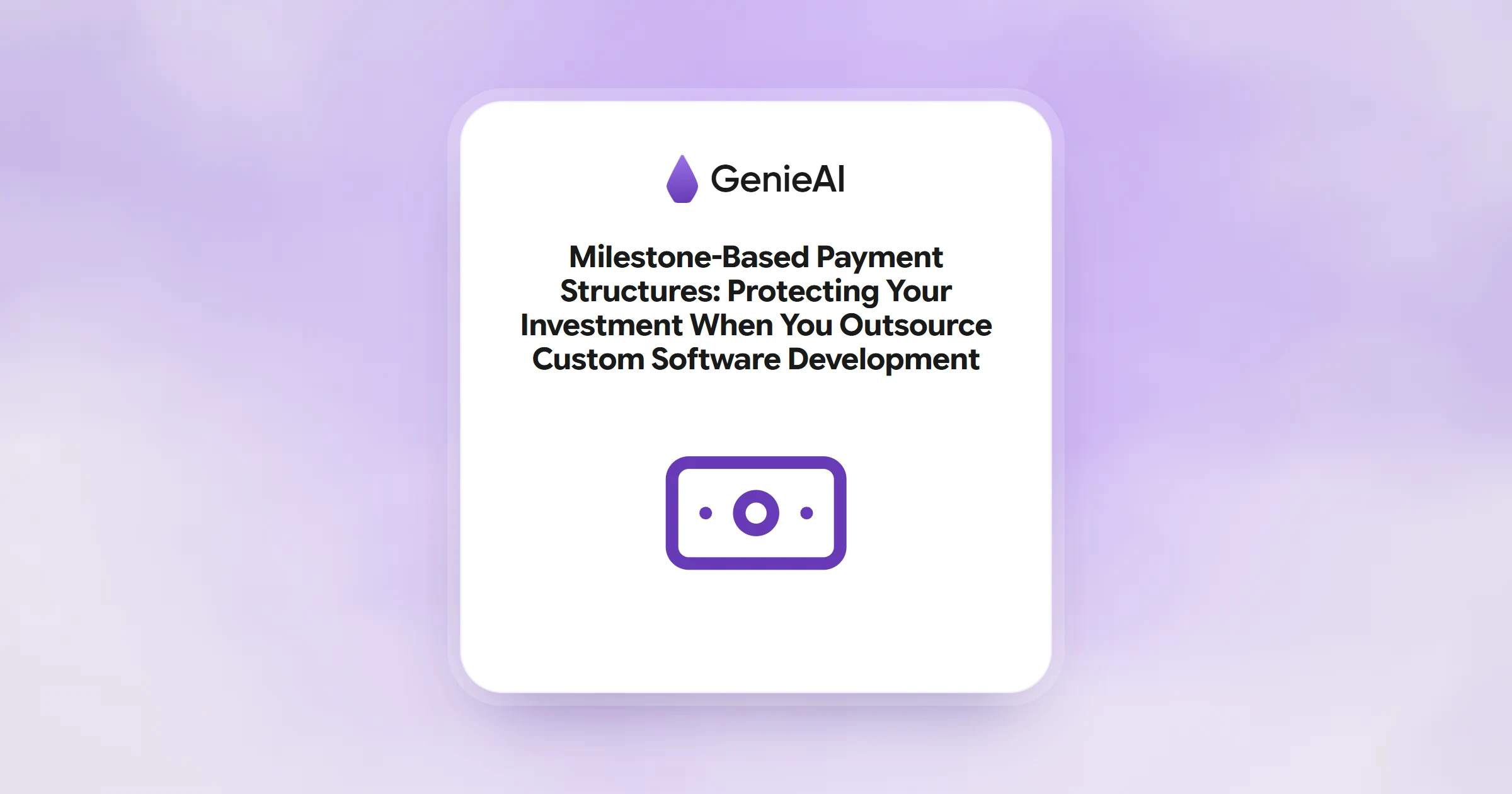 Milestone-Based Payment Structures: Protecting Your Investment When You Outsource Custom Software Development
