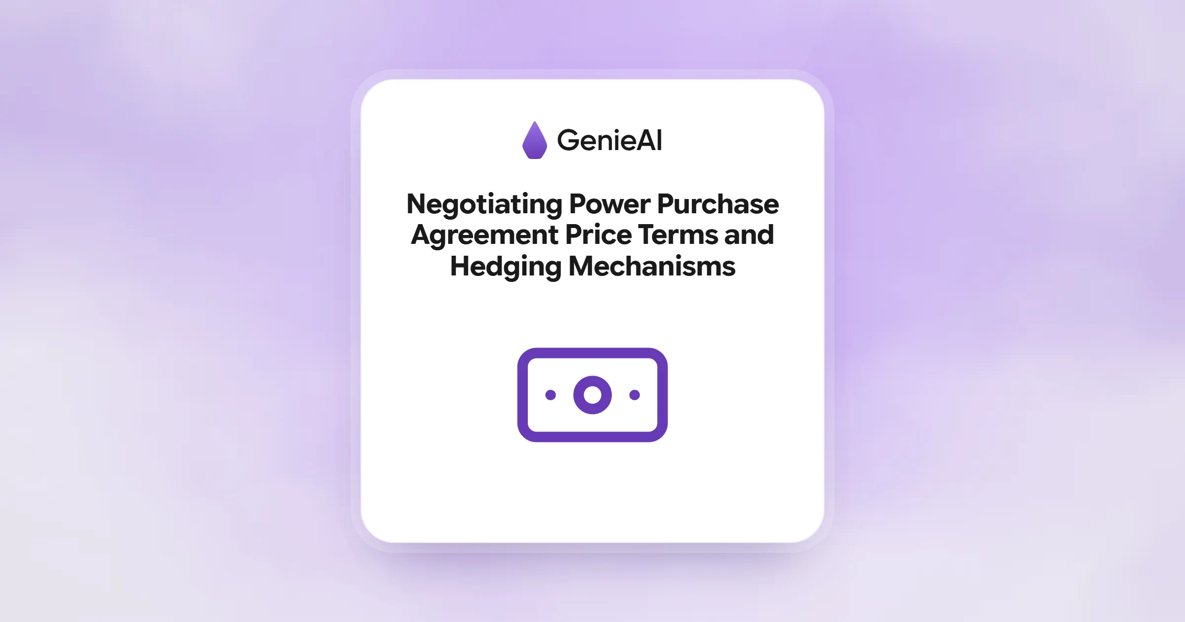 Negotiating Power Purchase Agreement Price Terms and Hedging Mechanisms