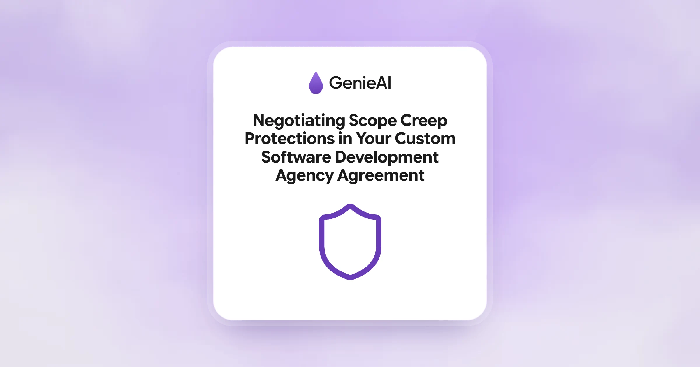 Negotiating Scope Creep Protections in Your Custom Software Development Agency Agreement